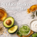5 DIY Face Masks for Glowing Skin (Each One for a Different Skin Need)