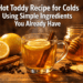 Hot Toddy Recipe for Colds Using Simple Ingredients You Already Have