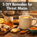5 DIY Remedies for Throat Mucus: Morning Congestion & Night Relief