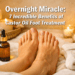 Overnight Miracle: 7 Incredible Benefits of Castor Oil Foot Treatment