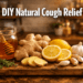 7 DIY Natural Cough Relief Remedies Using Simple Kitchen Ingredients You Already Have