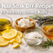 10 Nail Soak DIY Recipes for Healthy, Strong Nails Without Salon Treatments