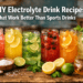 7 DIY Electrolyte Drink Recipes That Work Better Than Sports Drinks