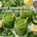 7 Green Smoothie Recipes for Healthy Glowing Skin (Easy & Actually Delicious)