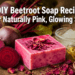 DIY Beetroot Soap Recipe for Naturally Pink, Glowing Skin