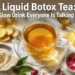 Liquid Botox Tea: The Glow Drink Everyone Is Talking About (Easy Recipe)